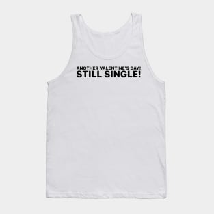 Funny Valentine's Day Still Single Tank Top